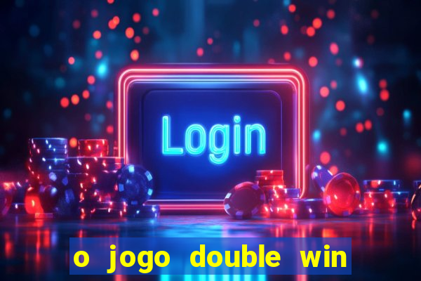 o jogo double win paga mesmo